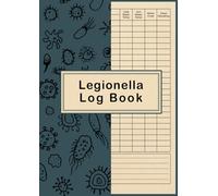 Water Management Legionella Log Book: Keep Track of all Aspects of Legionella Management, Compliance and Maintenance