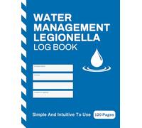 Water Management Legionella Log Book: Legionella Risk Assessment, Record and Track Water Temperature, Flushing and Descaling 8,5x11"
