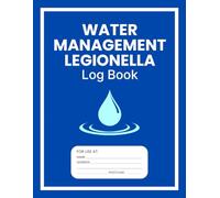 Water Management Legionella Log Book: Legionella Risk Assessment Record-Keeping Logbook, Record and Track Water All Temperature, Flushing and Descaling