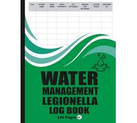 Water Management Legionella Log Book: Water System Monitoring, Risk Control & Legal Compliance Records for Workplace and Building Safety