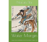 Water Margin: A Saga of Heroes and Rebellion in Ancient China (Volume 1, Chapters 1-30)