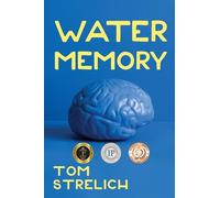 Water Memory: A Thystopian Satire, Book 2 (The Dog Logic Triptych)