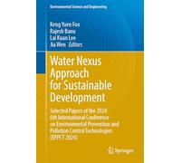 Water Nexus Approach for Sustainable Development: Selected Papers of the 2024 6th International Conference on Environmental Prevention and Pollution ... 2024) (Environmental Science and Engineering)