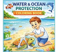 Water & Ocean Protection Coloring Book for Kids: Earth Day Coloring Book with Ocean Conservation & Environmental Awareness for Ages 3-8
