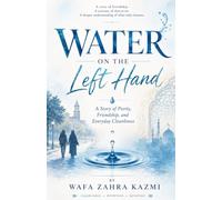 Water on the Left Hand: A Story of Purity, Friendship, and Everyday Cleanliness