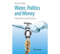 Water, Politics and Money: A Reality Check on Privatization
