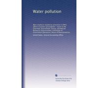 Water pollution: More emphasis needed on prevention in EPA's efforts to protect groundwater : report to the Chairman, Environment, Energy, and Natural ... Operations, House of Representatives