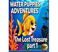 WATER PUPPIES ADVENTURES - The Lost Treasure - part 1 (SEA CREATURES SCHOOL)