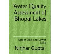 Water Quality Assessment of Bhopal Lakes: Upper lake and Lower Lake