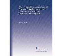 Water-quality assessment of Francis E. Walter reservoir, Luzerne and Carbon Counties, Pennsylvania