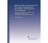 Water-quality assessment of the Lower Susquehanna River Basin, Pennsylvania and Maryland: sources, characteristics, anaylsis, and limitations of nutrient and suspended-seditment data, 1975-90