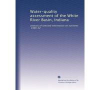 Water-quality assessment of the White River Basin, Indiana: analysis of selected information on nutrients, 1980-92
