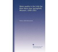 Water quality in the Little Sac River basin near Springfield, Missouri, 1999-2001