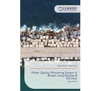 Water Quality Monitoring System in Bhopal using Satellite & GIS Data: Aqua Vision