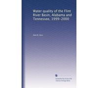 Water quality of the Flint River Basin, Alabama and Tennessee, 1999-2000