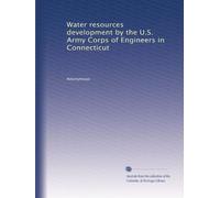 Water resources development by the U.S. Army Corps of Engineers in Connecticut