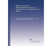 Water resources development by the U.S. Army Corps of Engineers in Idaho