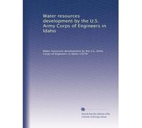 Water resources development by the U.S. Army Corps of Engineers in Idaho
