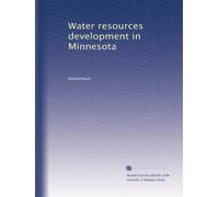 Water resources development in Minnesota: Volume 1