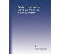 Water resources development in Pennsylvania: Volume 1