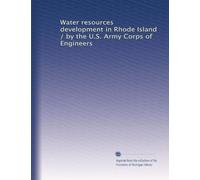 Water resources development in Rhode Island / by the U.S. Army Corps of Engineers