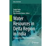 Water Resources in Delta Region in India: Management of Water-Related Projects (Deltas of the World)