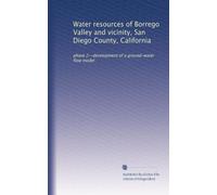 Water resources of Borrego Valley and vicinity, San Diego County, California: phase 2--development of a ground-water flow model