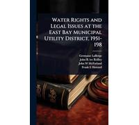 Water Rights and Legal Issues at the East Bay Municipal Utility District, 1951-198