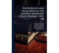 Water Rights and Legal Issues at the East Bay Municipal Utility District, 1951-198