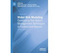 Water Risk Modeling: Developing Risk-Return Management Techniques in Finance and Beyond