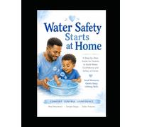 Water Safety Starts at Home: Prepare to Swim in your Bathtub (Learn to Swim)