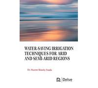 Water-Saving Irrigation Techniques for Arid and Semi-Arid Regions