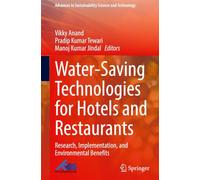 Water-Saving Technologies for Hotels and Restaurants: Research, Implementation, and Environmental Benefits (Advances in Sustainability Science and Technology)