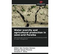 Water scarcity and agricultural production in semi-arid Paraiba: Estimating agricultural production and analysing rainfall for water management