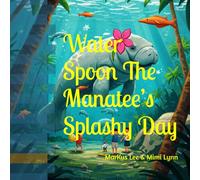 Water Spoon The Manatee’s Splashy Day