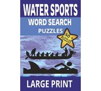 Water Sports Word Search Puzzles: Word Searches with Easy to Read Print about Water Sports - Kayaking, Rowing, Surfing, and much more! / 6x9 inches, ... for Vacations, Holidays, and Leisure Time
