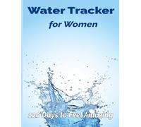 Water Tracker for Women: 120-Day Daily Hydration Logbook to Boost Wellness, Energy, and Focus | Simple Habit Tracker for a Healthier Lifestyle