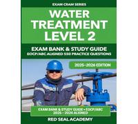 Water Treatment Level 2: Exam Bank & Study Guide: EOCP/ABC Aligned 550 Practice Questions (US Exam Cram Series)