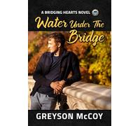 Water Under the Bridge: Volume 5 (Bridging Hearts)