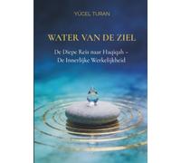 Water van de Ziel: De Diepe Reis naar Haqiqah - De Innerlijke Werkelijkheid