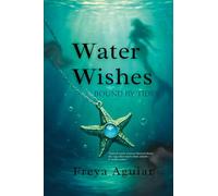 Water Wishes: Bound by Tides: 1