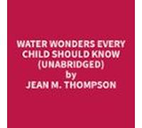 Water Wonders Every Child Should Know (unabridged) (audiolibro)