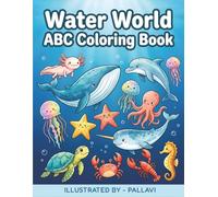 Water World ABC Coloring Book: A Fun Water Creatures Alphabet Book for Kids Ages 3-8