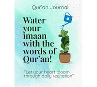 Water Your Imaan with the Words of Qur'an: A Guided Qur'an Journal for Muslim Women | Islamic Reflection Book for Daily Recitation, Hijabi Journaling & Spiritual Growth
