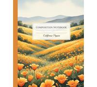 Watercolor California Poppy Composition Notebook: A Scenic Wildflower Landscape Journal | Golden State Flower Notebook for Gardeners, Students, and Nature Lovers