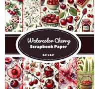 Watercolor Cherry Scrapbook Paper: Scrapbooking Paper for Craft and DIY Projects - 20 Double-Sided Watercolor Cherry Pages (8.5" x 8.5") - Hand-Painted Cherries, Leaves, Blossoms, and More