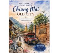 Watercolor City Sketchbook: Chiang Mai Old City: 120 Blank Drawing Pages | Large 8.5 x 11 Inch Sketchbook Inspired by the Historic Heart of Northern Thailand
