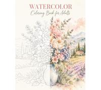 Watercolor Coloring Book for Adults: Soft Floral and Landscape Pages Designed for Watercolor Paints and Brush Pens