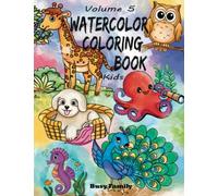 Watercolor Coloring Book Kids: (Volume 5) 12 ADORABLE TOP-NOTCH Illustrations + 12 Inspiring REFERENCE Pages. Peacock, Kitten, Pubby, Flamingo, ... Much More. The Best Gift for Young Artists!!