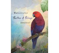 Watercolor Feather & Foliage Journal: A Tropical Watercolor Lined Notebook with Botanical Art for Writing, Journaling & Daily Notes